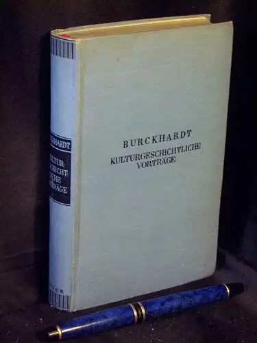 Burckhardt, Jacob: Kulturgeschichtliche Vorträge - aus der Reihe: Krömers Taschenausgabe - Band: 56. 