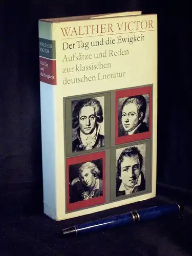 Victor, Walther: Der Tag und die Ewigkeit - Aufsätze und Reden zur klassischen deutschen Literatur -  LAGERRÄUMUNG. 