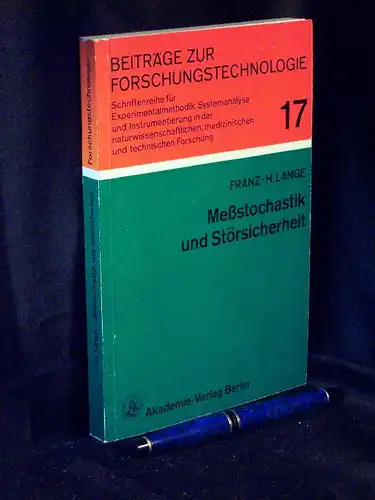 Lange, Franz-H: Meßstochastik und Störsicherheit - Ein Beitrag zur Methodik der Informationstechnik - aus der Reihe: Beiträge zur Forschungstechnologie - Schriftenreihe für Experimentalmethodik, Systemanalyse und...