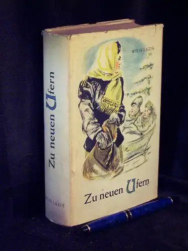 Lazis, Wilis: Zu neuen Ufern - Roman -  LAGERRÄUMUNG. 