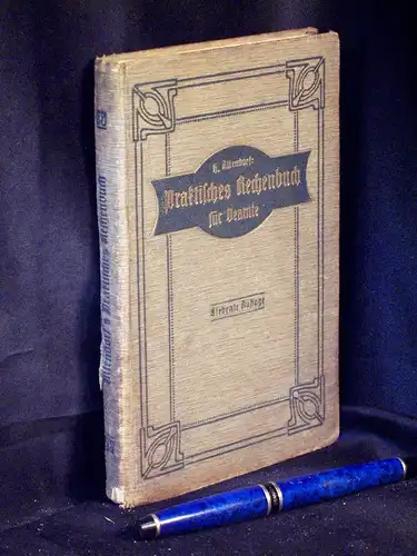 Altendorf, H. und K. Pegenau (Herausgeber): Praktisches Rechenbuch für Beamte - Speziell für den Selbstunterricht bearbeitet -  LAGERRÄUMUNG. 