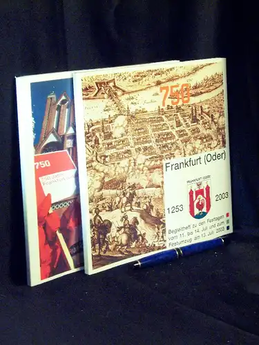Verein 'Frankfurt (Oder) 2003 e.V.', Stadtverwaltung Frankfurt (Oder) (Herausgeber): Frankfurt (Oder), Festwochenende 750 Jahre + Begleitheft. 