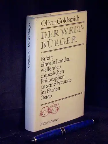 Goldsmith, Oliver: Der Weltbürger - oder Briefe eines in London weilenden chinesischen Philosophen an seine Freunde im fernen Osten. 