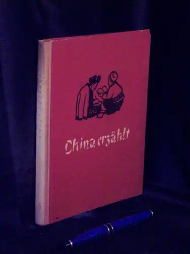 Görsch, Horst (Auswahl): China erzählt - Ein Einblick in die chinesische Literatur - aus der Reihe: Literatur der Volksdemokratien - Band: 2 LAGERRÄUMUNG. 