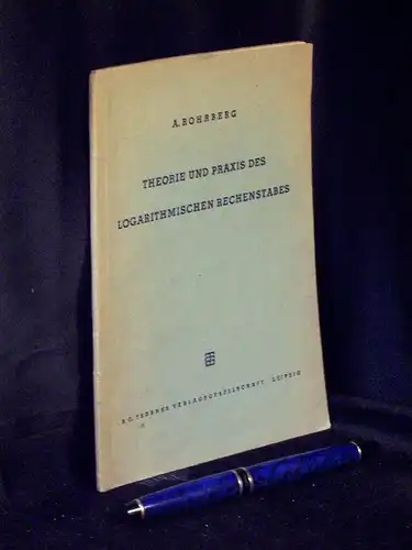 Rohrberg, Albert: Theorie und Praxis des logarithmischen Rechenstabes - aus der Reihe: Mathematisch-Physikalische Bibliothek : Reihe I - Band: 23 LAGERRÄUMUNG. 