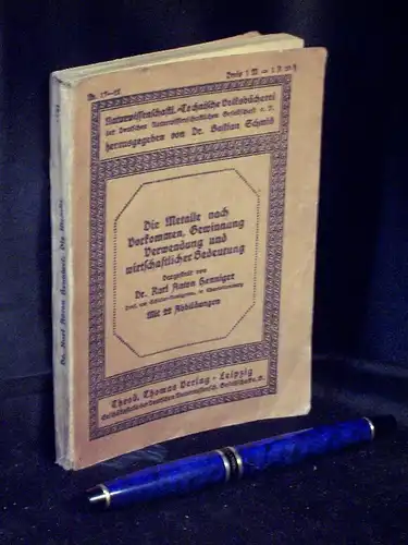 Henniger, Karl Anton: Die Metalle nach Vorkommen, Gewinnung, Verwendung und wirtschaftlicher Bedeutung - aus der Reihe: Naturwissenschaftlich-Technische Volksbücherei - Band: 17-21 LAGERRÄUMUNG. 
