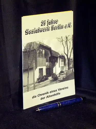 Tresenreuter, Harry: 25 Jahre Sozialwerk Berlin e.V. - die Chronik eines Vereins der Altenhilfe. 