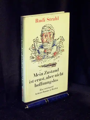 Strahl, Rudi: Mein Zustand ist ernst, aber nicht hoffnunglos + Eine Wendeltreppe in den blauen Himmel (2 Bücher) - Ein vorwiegend heiterer Roman in Briefen + nebst weiteren Heiterem - neue und gebrauchte Gedichte. 