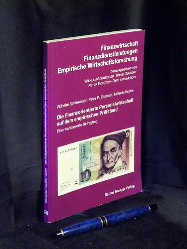 Schmeisser, Wilhelm und Peter P. Eckstein, Melanie Boche: Die Finanzorientierte Personalwirtschaft auf dem empirischen Prüfstand - Eine webbasierte Befragung - aus der Reihe: Finanzwirtschaft Finanzdienstleistungen...