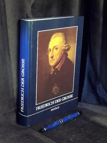 Börsch-Supan, Helmut und Iselin Gundermann sowie Friedrich Benninghoven: Friedrich der Grosse - Ausstellung anläßlich des 200. Todestages König Friedrich II. von Preußen. 