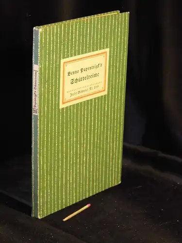 Papentrigk, Benno (Anton Kippenberg): Benno Papentrigk's Schüttelreime wie er sie seiner Freundschaft auf den Ostertisch zu legen pflegte - aus der Reihe: IB Insel-Bücherei - Band: 219 [3]. 