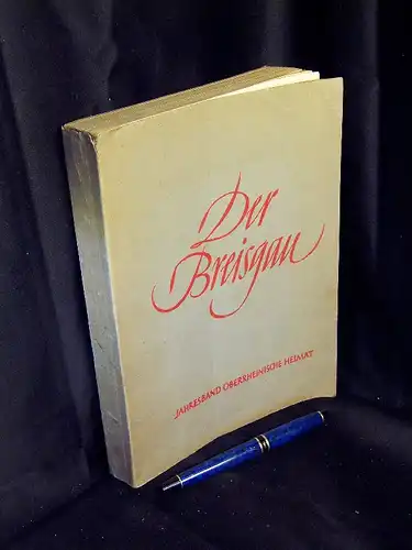 Busse, Hermann Eris (Herausgeber): Der Breisgau - aus der Reihe: Oberrheinische Heimat - Band: Jahresband 1941 - 28. Jahrgang. 