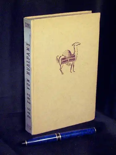 Schimmelbusch, Heinz: Das Erz von Hualpani -  LAGERRÄUMUNG. 