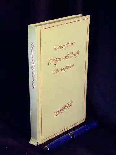 Bauer, Walter: Degen und Harfe - Sechs Erzählungen -  LAGERRÄUMUNG. 