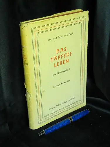 Eyck, Herbert Adam van: Das tapfere Leben - Ein Buch für Firmlinge. Ausgabe für Jungen. 