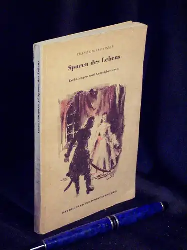 Grillparzer, Franz: Spuren des Lebens - Erzählungen und Aufzeichnungen - aus der Reihe: Bayreuther Felpostausgabe. 