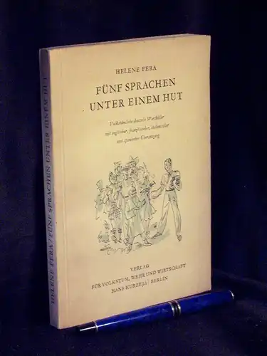 Fera, Helene (Herausgeber): Fünf Sprachen unter einem Hut - Volkstümliche deutsche Wortbilder mit englischer, französischer, italienischer und spanischer Übersetzung. 