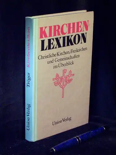 Tröger, Sigrid und Karl-Wolfgang (Herausgeber): Kirchenlexikon - Christliche Kirchen, Freikirchen und Gemeinschaften im Überblick. 