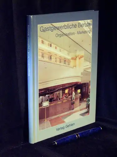 Lentz, Christian und Herbert Fritz: Gastgewerbliche Berufe - Organisation und Marketing - Restaurantfachmann/-fachfrau  Hotelfachmann/-fachfrau. 
