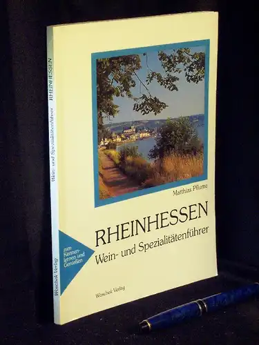 Pflume, Matthias: Rheinhessen - Wein- und Spezialitätenführer für Reise und Einkauf. 