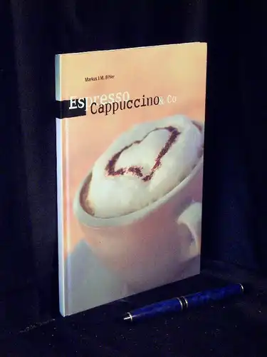 Bihler, Markus J. M. (Herausgeber): Espresso Cappuccino & Co -  LAGERRÄUMUNG. 