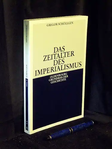 Schöllgen, Gregor: Das Zeitalter des Imperialismus - aus der Reihe: Oldenbourg Grundriss der Geschichte - Band: 15. 