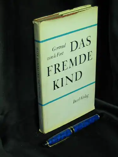 von le Fort, Gertrud: Das Fremde Kind - Erzählung. 