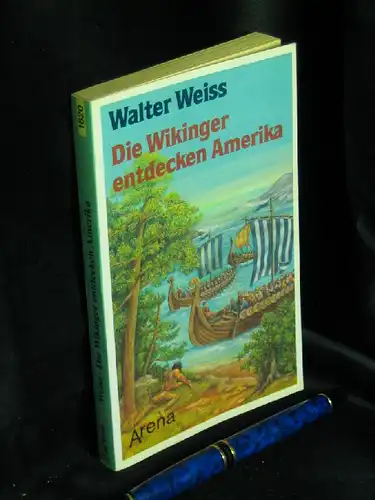Weiss, Walter: Die Wikinger entdecken Amerika - Nach einer alten Chronik - aus der Reihe: Arena Taschenbuch - Band: 1620 LAGERRÄUMUNG. 