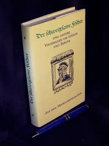 Nachtigall, Walter und Dietmar Werner (Herausgeber): Der schweigsame Fischer - und andere Volkssagen um Stände und Berufe aus dem Mecklenburgischen. 