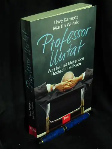 Kamenz, Uwe und Martin Wehrle: Professor Untat - Was faul ist hinter den Hochschulkulissen -  LAGERRÄUMUNG. 