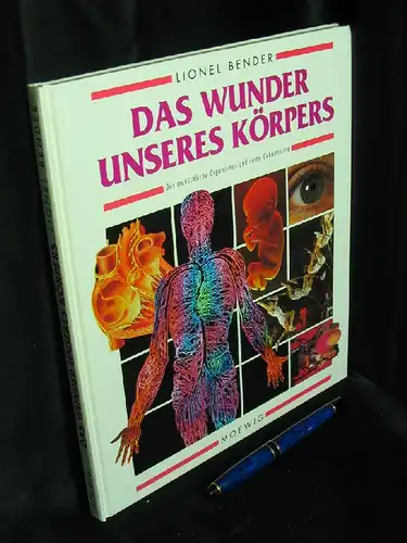 Bender, Lionel: Das Wunder unseres Körpers - Der menschliche Organismus und seine Geheimnisse -  LAGERRÄUMUNG. 