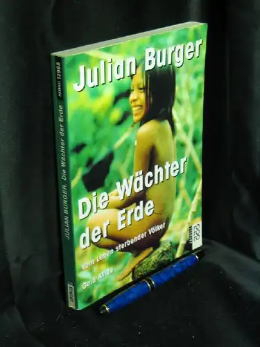 Burger, Julian: Die Wächter der Erde - Vom Leben sterbender Völker - aus der Reihe: rororo Aktuell - Band: 12988. 