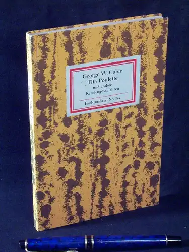 Cable, George Washington: Tite Poulette - und andere Kreolengeschichten - Originaltitel: old creole days - aus der Reihe: IB Insel-Bücherei - Band: 694. 