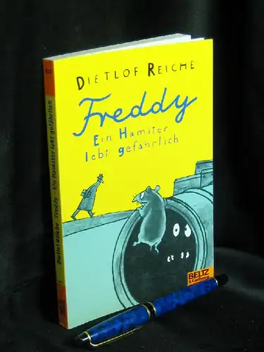 Reiche, Dietlof: Freddy. Ein Hamster lebt gefährlich - aus der Reihe: Beltz & Gelberg Taschenbuch - Band: 623. 