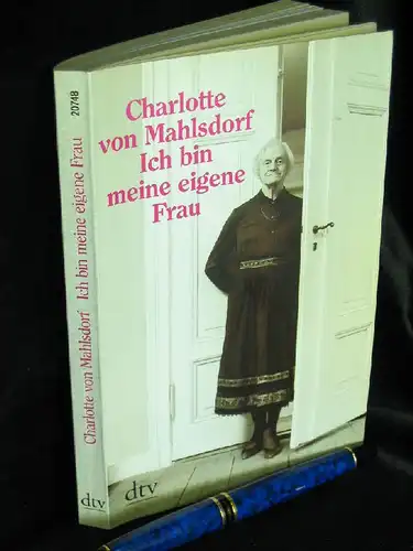 Mahlsdorf, Charlotte von: Ich bin meine eigene Frau - Ein Leben - aus der Reihe: dtv taschenbuch - Band: 20748 LAGERRÄUMUNG. 