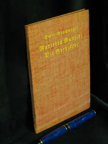 Brachvogel, Albert Emil: Marietta Manzini - Die Grenzfeve - Novellen - aus der Reihe: Weltgeist-Bücher - Band: Nr.38. 