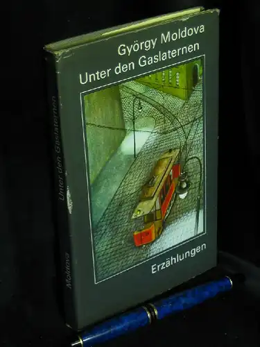 Moldova, György: Unter den Gaslaternen - Erzählungen. 