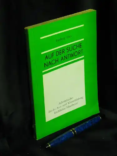 Illies, Heilwig: Auf der Suche nach Antwort - Eine Einführung in exegetische Überlegungen. 