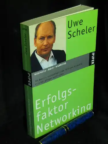 Scheler, Uwe: Erfolgsfaktor Networking - Mit Beziehungsintelligenz die richtigen Kontakte knüpfen, Pflegen und nutzen - aus der Reihe: Serie Piper Taschenbuch  - Band: 3769 LAGERRÄUMUNG. 