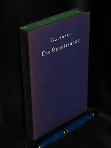 Gobineau, Artur Graf: Die Renaissance - Historische Szenen - aus der Reihe: Weltgeist-Bücher - Band: 215-217. 