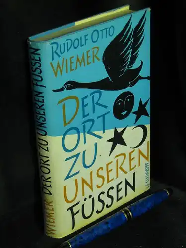 Wiemer, Rudolf Otto: Der Ort zu unseren Füssen - Erzählungen des Landmessers. 