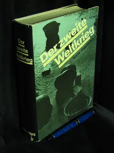 Internationales Redaktionskollegium: Der zweite Weltkrieg 1939-1945 - Kurze Geschichte. 