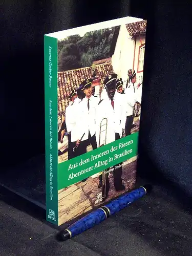 Gerber-Barata, Susanne: Aus dem Alltag des Riesen - Abenteuer Alltag in Brasilien - Beobachtungen aus einem fremden Land. 