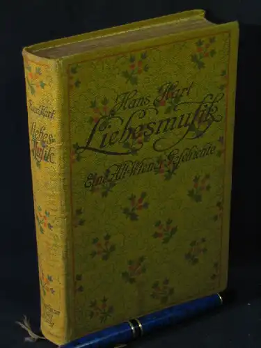 Hart, Hans: Liebesmusik - Eine Alt-Wiener Geschichte -  LAGERRÄUMUNG. 