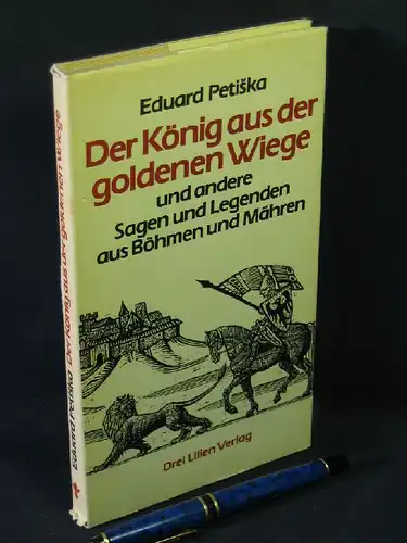 Petiska, Eduard: Der König aus der goldenen Wiege - und andere Sagen und Legenden aus Böhmen und Mähren -  LAGERRÄUMUNG. 
