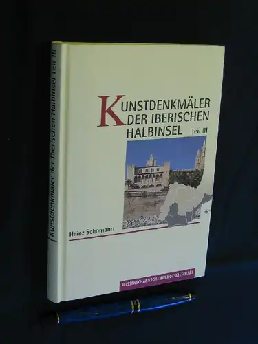 Schomann, Heinz: Iberische Halbinsel - Teil 3 (von 3) Süd-/Ostspanien - aus der Reihe: Kunstdenkmäler der Iberischen Halbinsel. 