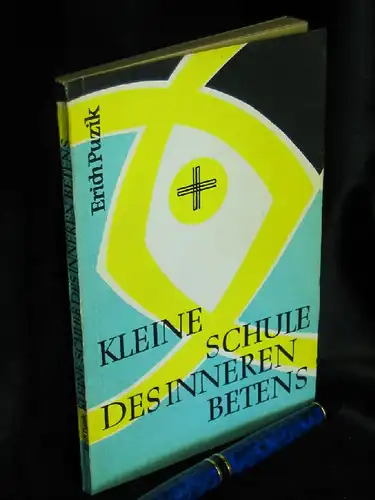 Puzik, Erich: Kleine Schule des Inneren Betens. 