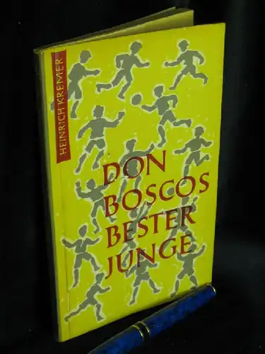 Kremer, Heinrich: Don Boscos bester Junge -  LAGERRÄUMUNG. 