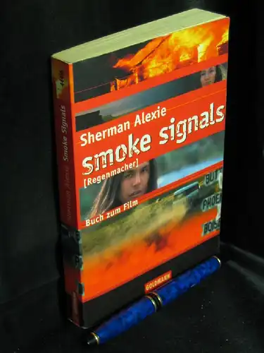 Alexie, Sherman: Smoke Signals - Erzählungen - (Regenmacher Buch zum Film) - aus der Reihe: Goldmann 44416. 