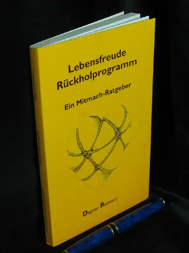 Reimann, Dagmar: Lebensfreude Rückholprogramm - Ein Mitmach-Ratgeber -  LAGERRÄUMUNG. 